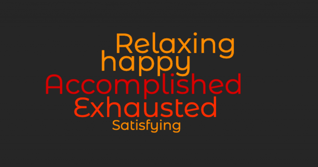 Image says: "Relaxing, happy, accomplished, exhausted, satisfying."